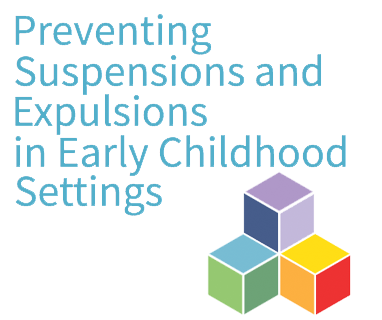 Preventing Suspensions and Expulsions in Early Childhood Settings